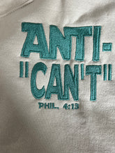 Load image into Gallery viewer, The Anti-&quot;Can&#39;t&quot; Crewneck
